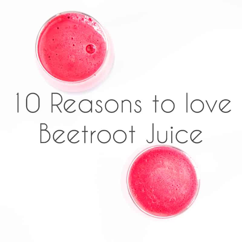 10 Reasons to love beetroot juice