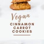 Easy and delicious vegan, gluten-free cinnamon carrot cookies