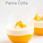 Refreshing Mango Panna cotta - A simple, beautiful dessert that tastes like summer in a glass.