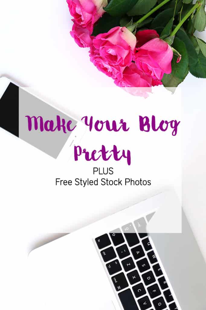 Make Your Blog Pretty. Learn how to find the right theme and look for your blog and why making it pretty is so incredibly important. Plus get free styled stock photography.