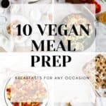 These 10 Vegan Meal Prep Breakfasts are everything you need to start your mornings' off right! Healthy, quick, easy, and most importantly delicious.