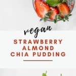 This Vegan Strawberry Almond Chia Pudding is the ultimate breakfast or snack. Easy to make with few ingredients.
